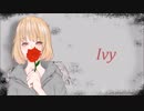 Ivy  feat.初音ミク【オリジナル】