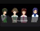 【卓m@s】This Fire Shall Kill 07前