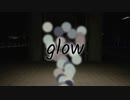【BLAZE GLORY×Re:dam】glow【踊ってみた】【オリジナル】