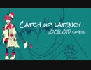 【VOCALOIDFukase】Catch up latency  TVsizeカバーしてみた