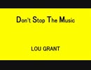 Don't Stop The Music LOU GRANT