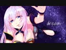 【オリジナル曲】dream【巡音ルカ】