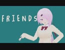 【にじさんじMMD】FRIENDS【椎名唯華】