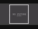 NO FUTURE / wotaku