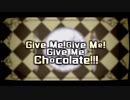 Give Me Chocolate!!!　歌ってみた　みゃぁ