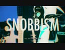 【歌ってみた】 SNOBBISM ver.46くん