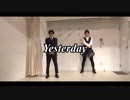 【ゆき＆ひよの】yesterday【ダンエボ踊ってみたvol.2】