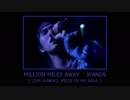 MILLION MILES AWAY　WANDS 【 LIVE-JUNK#2 】