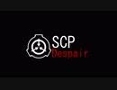 【SCPMAD】Despair