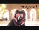 【あいるとあずさ】 magnet 踊ってみた 【百合】