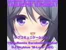 【らぶこみゅ】ラブコミュニケーション！ (takuRemix Eurobeat Version - DJ Skyblue 'M-Love' Edit)