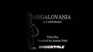 【UNDERTALE】MEGALOVANIA -A.Y 2019 Model-【Arrange】