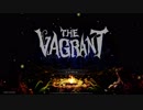 【The Vagrant】うわついた心で流浪プレイ（実況付き）　1ヴェー