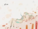 【S.A.】glow【歌いました】