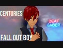【BeatSaber】Centuries【Fall Out Boy】