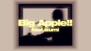 Big Apple!! feat.izumi PV