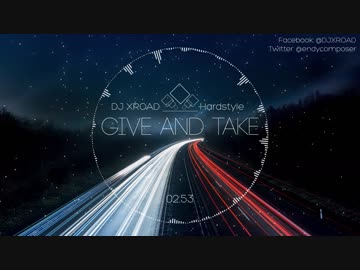 【Hardstyle】Give and take - DJ XROAD