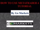 Learn How to Use MetaTrader 4 Tutorials by Go Markets