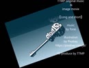 TTMP original music & image movie【 Long and short 】