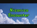 Niconico Encounterをテンション上げて歌ってみた【サニー】