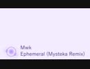 Ephemeral(Mysteka Remix)