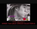 WANDS from album『 SINGLES COLLECTION +6 』