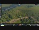 【実況】Cities Skylines Part04 前半