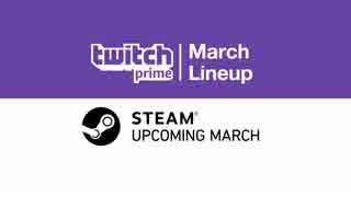 3月のTwitch prime特典とSteam配信予定ゲームのご紹介