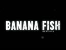 【MAD】BANANAFISH