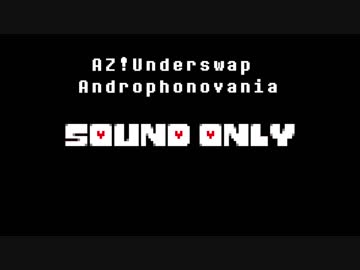 【AZ!UNDERSWAP】Androphonovania RAGIMU(cover)