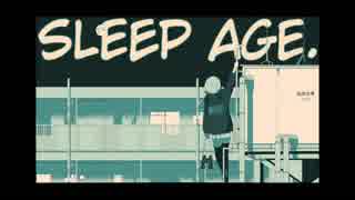 SLEEP AGE. / 初音ミク