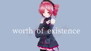 worth of existence / 重音テト 【オリジナル】