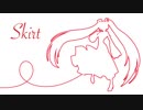 skirt / takuya feat.初音ミク