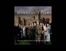 雑談BGM - 20 - Downton Abbey