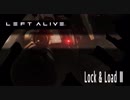 【LEFT ALIVE & FRONT MISSION】 〜 Lock & Load Ⅰ&Ⅱ&Ⅲ 〜