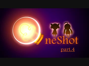 【東北きりたん】OneShot【VOICEROID実況】 part4