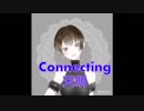 【Connecting】歌ってみた/天明