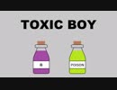 【バンブラP】TOXIC BOY