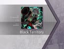 【Arcaea】Black Territory 【FTR】