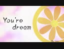 【kokone】You're dream【オリジナル】