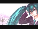 【初音ミク】サクラ咲く季節【オリジナル】