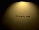 Tell me my baby / I'mI