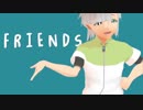 【vroid】Friends 踊らせてみた！【MMD】