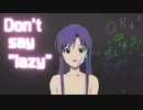 【765×346高校学園祭】Don't say "lazy"【けいおん！×ミリシタ×デレステ】