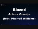 blazed (feat. Pharrell Williams)  - Ariana Grande  Karaoke 【With Guide Melody】
