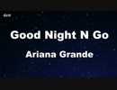 goodnight n go - Ariana Grande Karaoke 【With Guide Melody】