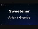 sweetener - Ariana Grande Karaoke 【With Guide Melody】