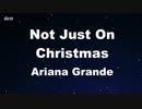 Not Just on Christmas - Ariana Grande Karaoke 【With Guide Melody】