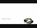 From Y to Y 歌ってみた【初投稿】