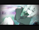 【ネゴト】Egoism【UTAUカバー】